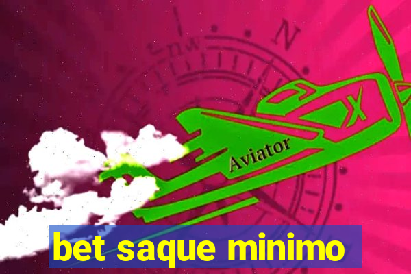 bet saque minimo